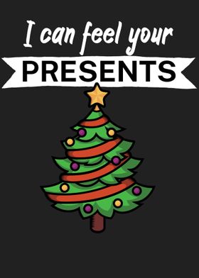 I can feel your presents