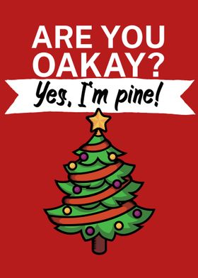 Are you oakay yes Im pine