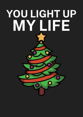 You light up my life