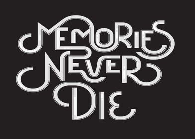 Memories Never Die