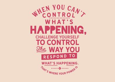 when you cant control