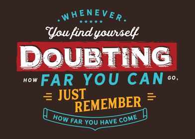 find yourself doubting