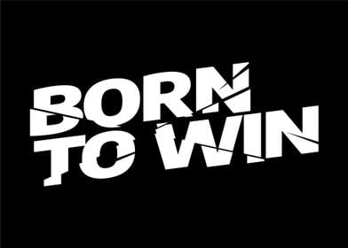 Born To Win