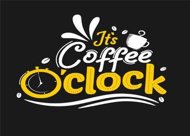 Its Coffee o Clock