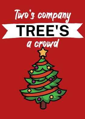 Twos company trees a crowd
