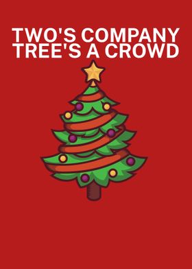 Twos company trees a crowd