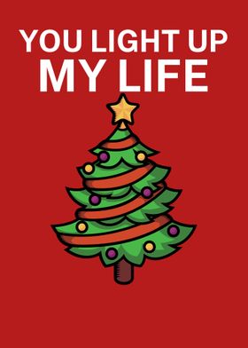 You light up my life