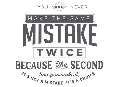 never make same mistake