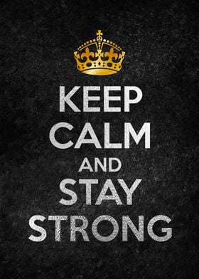 keep calm and stay strong poster
