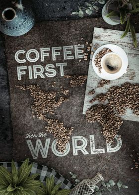 Coffee First Then TheWorld