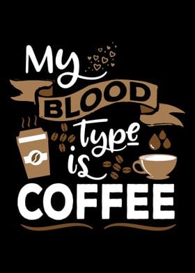 Blood Type is Coffee