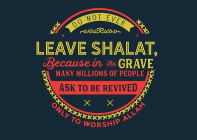 do not leave shalat