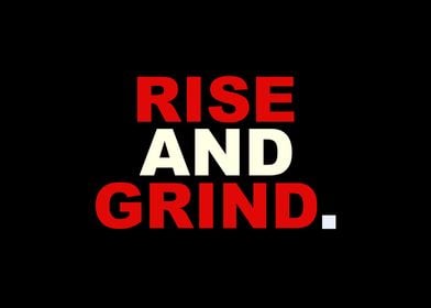 Rise And Grind