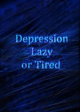 Depression lazy or tired 