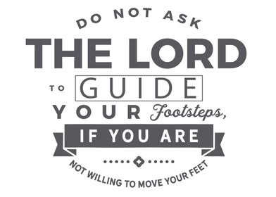 Do not ask the Lord