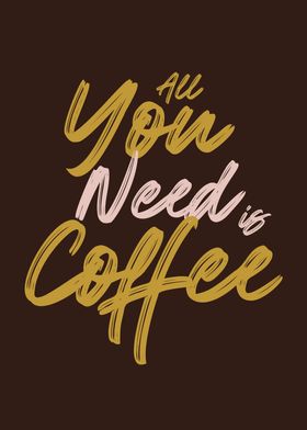 All You Need is Coffee