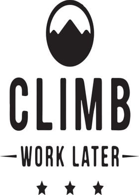 Climb Work Later