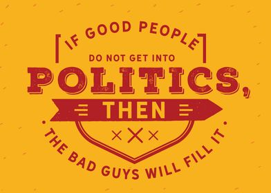 not get into politics