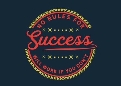 No rules for success