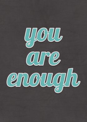 You Are Enough Quote