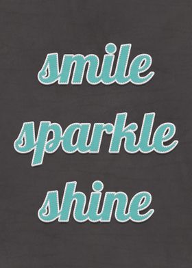 Smile Sparkle Shine Quote