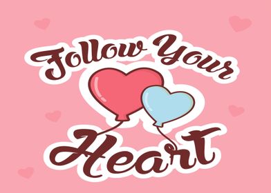 Follow Your Heart