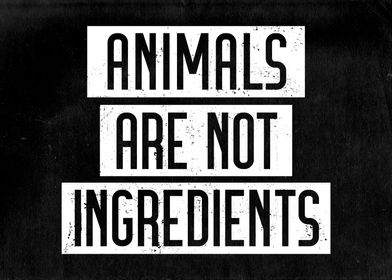 Animals Not Ingredients