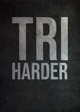 Tri Harder