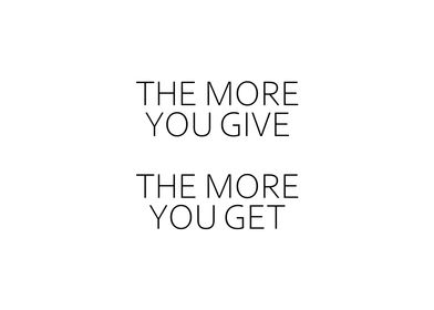 The More You Give 