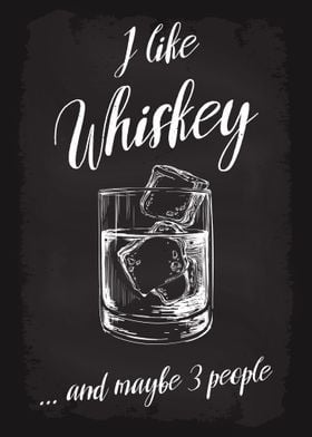 I like Whiskey 3 people
