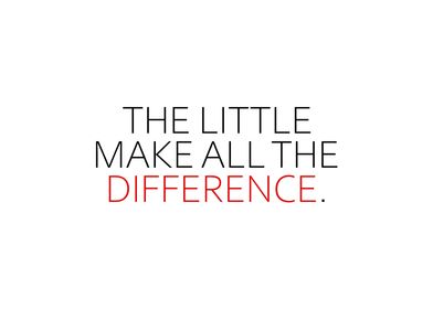 Little Make The Difference