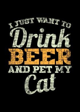 Drink Beer And Pet My Cat