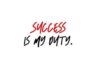 Success Is My Duty