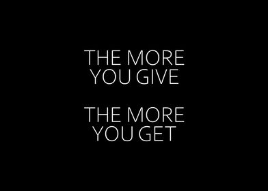 The More You Give 