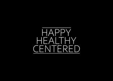 Happy Healthy Centered