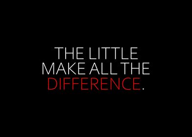 Little Make The Difference