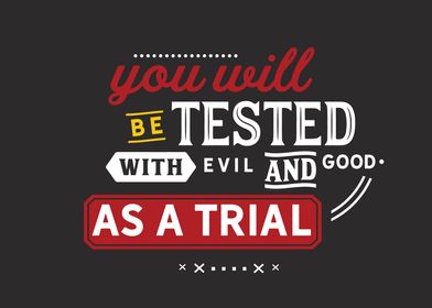 you will be tested 