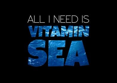 All I need is Vitamin Sea