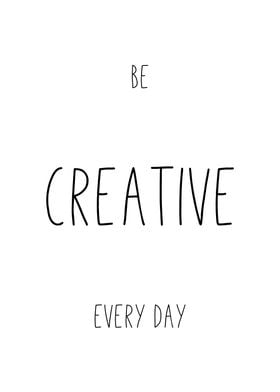 Be Creative Every Day