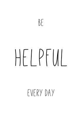 Be Helpful Every Day