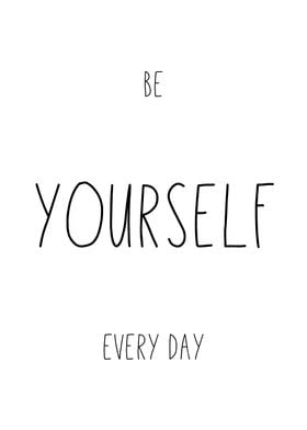 Be Yourself Every Day