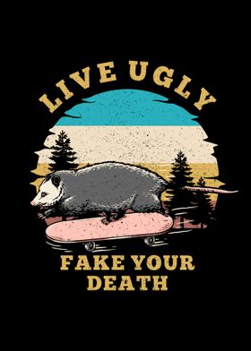 live ugly fake your death