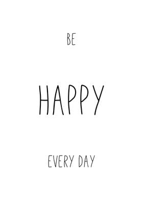 Be Happy Every Day