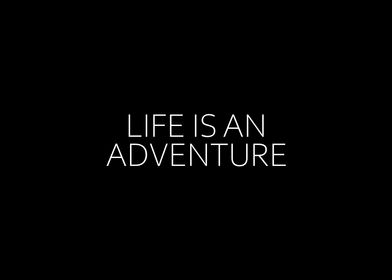 Life Is An Adventure