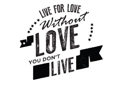 Live for love