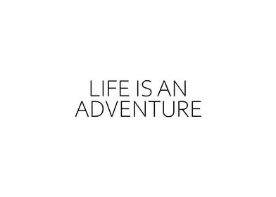 Life Is An Adventure