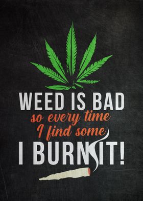 Burn All The Weed