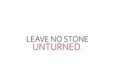 Leave No Stone Unturned