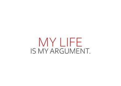 My Life Is My Argument