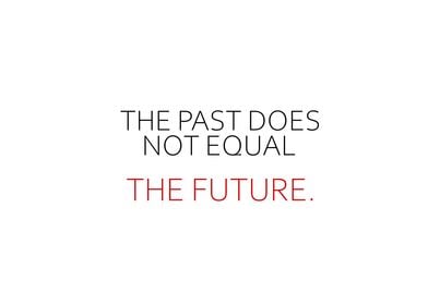 The Past Does Not Equal 